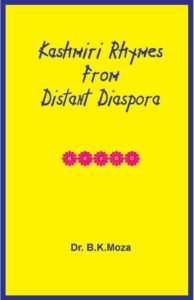 Kashmiri Rhymes from Distant Diaspora - Dr. B.K.Moza